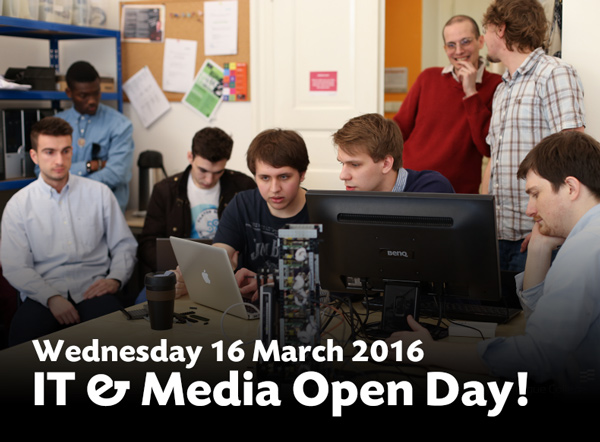 IT and Media Open Day 16 March 2016