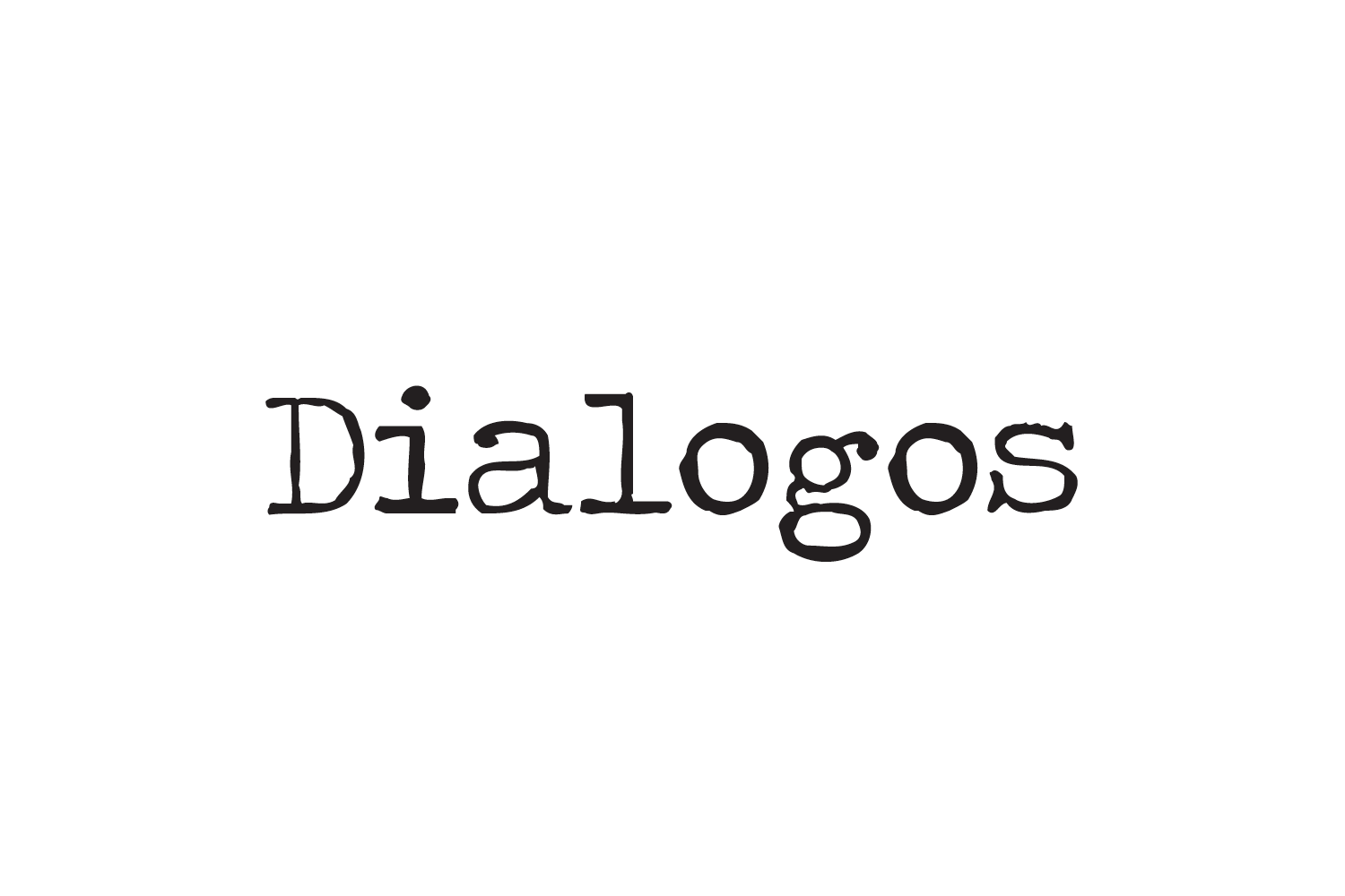 Dialogos: A Public Conference Exploring the Meaning of Dialogue