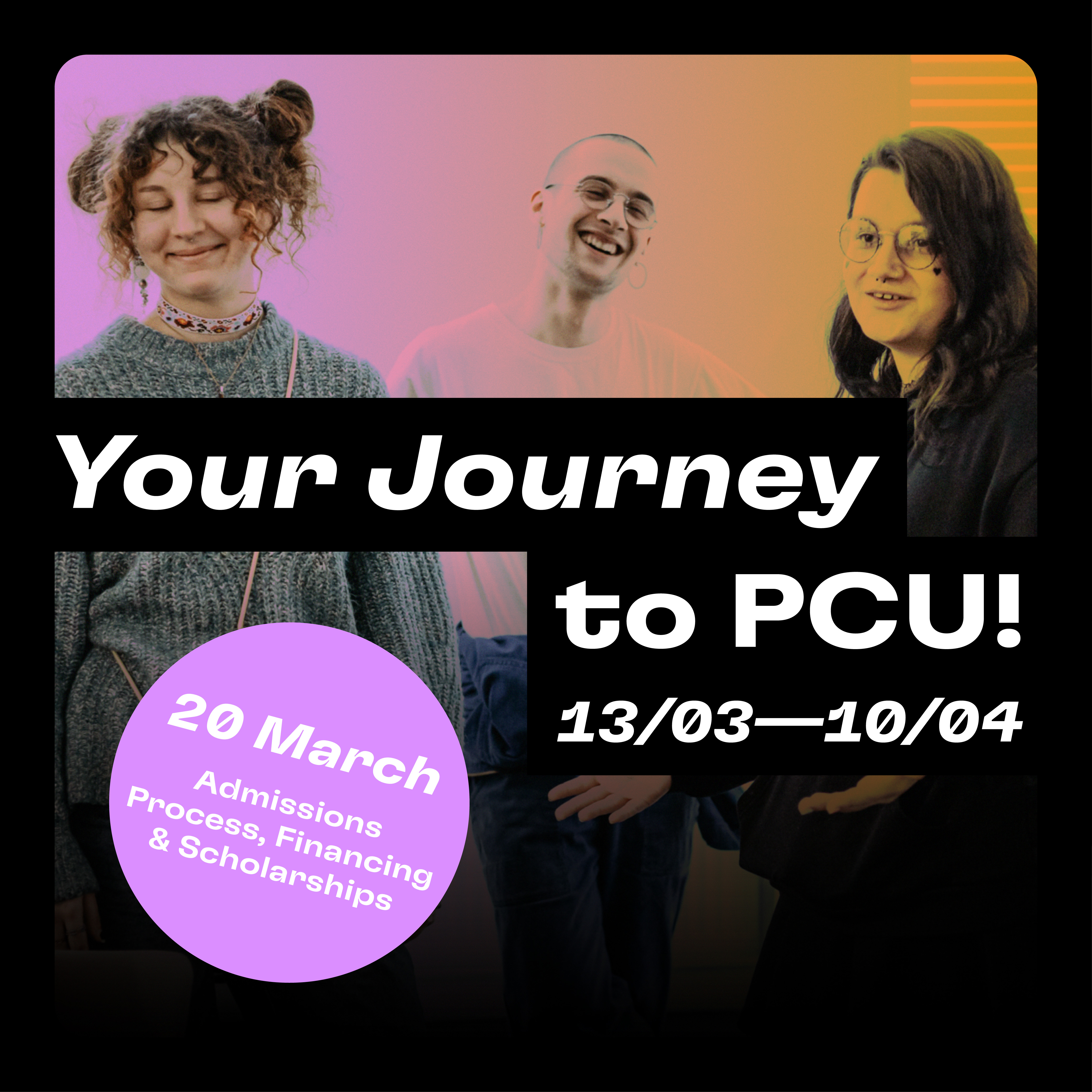 Your Journey to PCU! - 20.3.2024